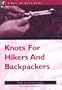 A Nuts 'N' Bolts Guide: Knots for Hikers And Backpackers