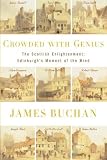 Crowded with Genius: The Scottish Enlightenment: Edinburgh`s Moment of the Mind