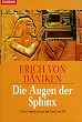 Die Augen der Sphinx. Neue Fragen an das alte Land am Nil.
