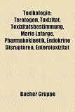 Toxikologie: Teratogen, Toxizitat, Toxizitatsbestimmung, Marie LaFarge, Pharmakokinetik, Endokrine Disruptoren, Enterotoxizitat