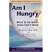 Am I Hungry? What to Do When Diets Don't Work