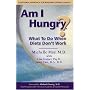 Am I Hungry? What to Do When Diets Don't Work