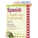 Spanish for Healthcare Professionals with 3 Audio CDs