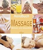 Handbuch Massage: Wellness und Gesundheit