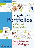 So gelingen Portfolios in Kita und Kindergarten: Beispielseiten und Vorlagen - 