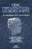 Cdc Prevention Guidelines: A Guide to Action