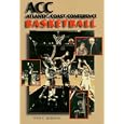 Acc Basketball: Atlantic Coast Conference by Peter C. Bjarkman