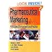 Pharmaceutical Marketing: Principles, Environment, and Practice