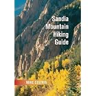 Sandia Mountain Hiking Guide by  Mike Coltrin