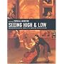 Seeing High and Low: Representing Social Conflict in American Visual Culture (Ahmanson-Murphy Fine Arts Books)