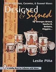Book: Fifties and Sixties Glass, Ceramic and Enamel Ware: Designed and Signed by George Briard, Sascha Brastoff, Bellaire, Higgins... (Schiffer Book for Collectors with Values) - Schiffer Publishing