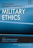 The Ashgate Research Companion to Military Ethics