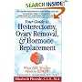 Your Guide to Hysterectomy, Ovary Removal, & Hormone Replacement: What All Women Need to Know
