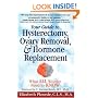 Your Guide to Hysterectomy, Ovary Removal, & Hormone Replacement: What All Women Need to Know