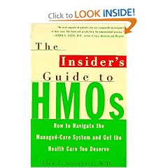 The Insider's Guide to HMOs: How to Navigate the Managed Care System and Get the Health Care You Deserve
