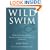 Wild Swim: River, Lake, Lido and Sea: the Best Places to Swim Outdoors in Britain