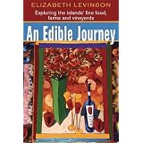 An Edible Journey (3rd Edition): Exploring the Islands' Fine Foods, Farms and Vineyardsby Elizabeth Levinson