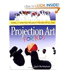 Projection Art for Kids: Murals and Painting Projects for Kids of All Ages by Linda Buckingham