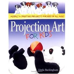 Projection Art for Kids: Murals and Painting Projects for Kids of All Ages