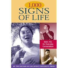 1,000 Signs of Life: Basic ASL for Everyday Conversation