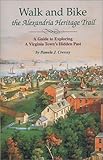 Walk and Bike the Alexandria Heritage Trail: Guide to Exploring a Virginia Town's Hidden Past (Capital Travels) Knowing God: Walking through the Book of Books