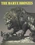 The Barye Bronzes: A Catalogue Raisonne