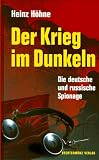Der Krieg im Dunkeln. Die deutsche und russische Spionage - Heinz H�hne