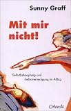 Produkt-Bild: Mit mir nicht! Selbstbehauptung und Selbstverteidigung im Alltag