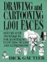 Drawing and Cartooning 1,001 Faces