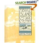 Click here to buy The Jekyll Island Cottage Colony by  June Hall McCash.