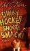 Dinky Hocker Shoots Smack!