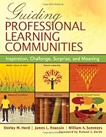 Guiding professional learning communities : inspiration, challenge, surprise, and meaning