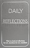 Daily Reflections: A Book of Reflections by A.A. Members for A.A. Members