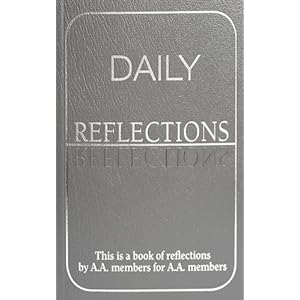 Daily Reflections: A Book of Reflections by A.A. Members for A.A. Members