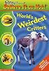 World's Weirdest Critters (Ripley's Believe It Or Not)