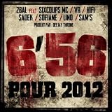 6'56 pour 2012 (feat. Sixcoups MC, Vr, Hifi, Sadek, Sofiane, Lino & Sam's) [Explicit]