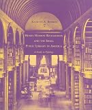 Henry Hobson Richardson and the Small Public Library in America: A Study in Typology Kenneth A. Breisch