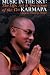 Music in the Sky: The Life, Art and Teachings of the Seventeenth Karamapa, Karmapa Orgyen Trinley Dorje by Michele Martin