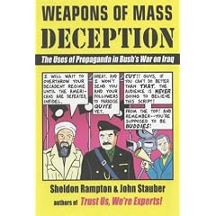 Weapons of Mass Deception: The Uses of Propaganda in Bush's War on Iraq