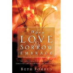 When Love & Sorrow Embrace