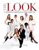 The Look: A Guide to Dressing from the Inside Out