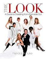 The Look: A Guide to Dressing from the Inside Out