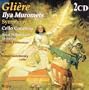 Gliere: Ilya Muromets (Symphony No. 3, Op. 42) / Cello Concerto, Op. 87