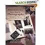 Preserving Your Family Photographs: How to Organize, Present, and Restore Your Precious Family Images