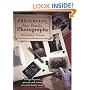 Preserving Your Family Photographs: How to Organize, Present, and Restore Your Precious Family Images