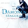 H&ouml;rbuch Aller Anfang ist Hölle (Die Dämonenfängerin 1)