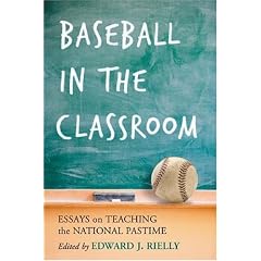 Baseball in the Classroom: Essays on Teaching the National Pastime