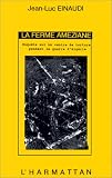La ferme Am�ziane: Enqu�te sur un centre de torture pendant la guerre d_Alg�rie