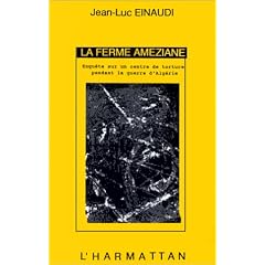 La ferme Am�ziane: Enqu�te sur un centre de torture pendant la guerre d'Alg�rie