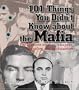 101 Things You Didn't Know About The Mafia